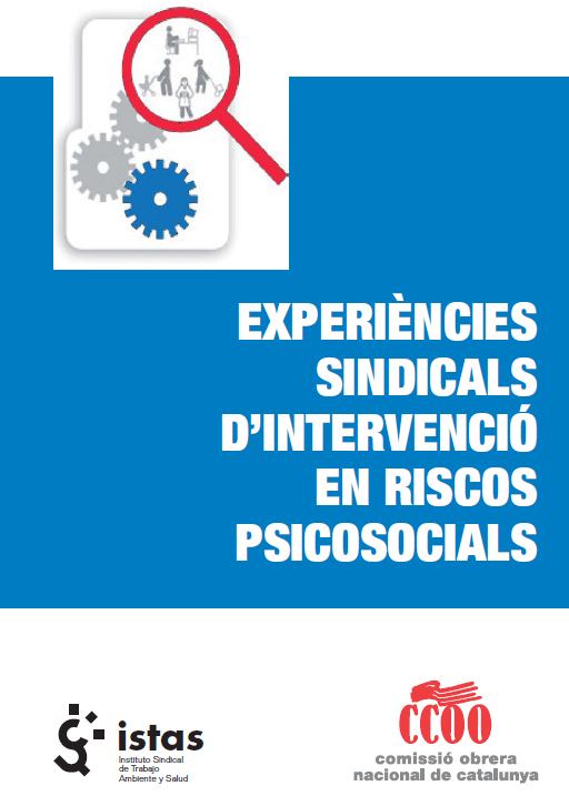 Publicaci�n ISTAS: Experi�ncies sindicals d intervenci� en riscos psicosocials. 