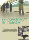 Publicaci�n ISTAS: El Transporte al Trabajo. Pautas para una movilidad sostenible a los pol�gonos industriales y empresariales. Noviembre de 2005. 