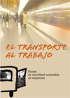 Publicaci�n ISTAS: El Transporte al Trabajo. Planes de Movilidad Sostenible en Empresas. Noviembre de 2005. 