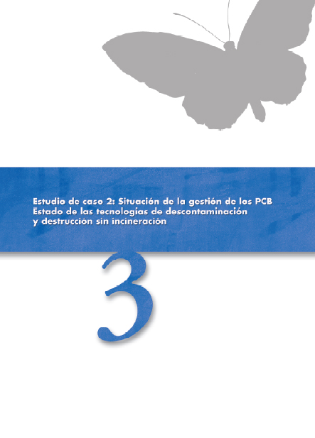 Publicaci�n ISTAS: Estudio de caso 2: Situaci�n de la gesti�n de los PCB. Estado de las tecnolog�as de descontaminaci�n y destrucci�n sin incineraci�n. 