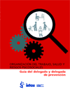 Publicaci�n ISTAS: Organizaci�n del trabajo, salud y riesgos psicosociales. Gu�a breve para la sensibilizaci�n. 